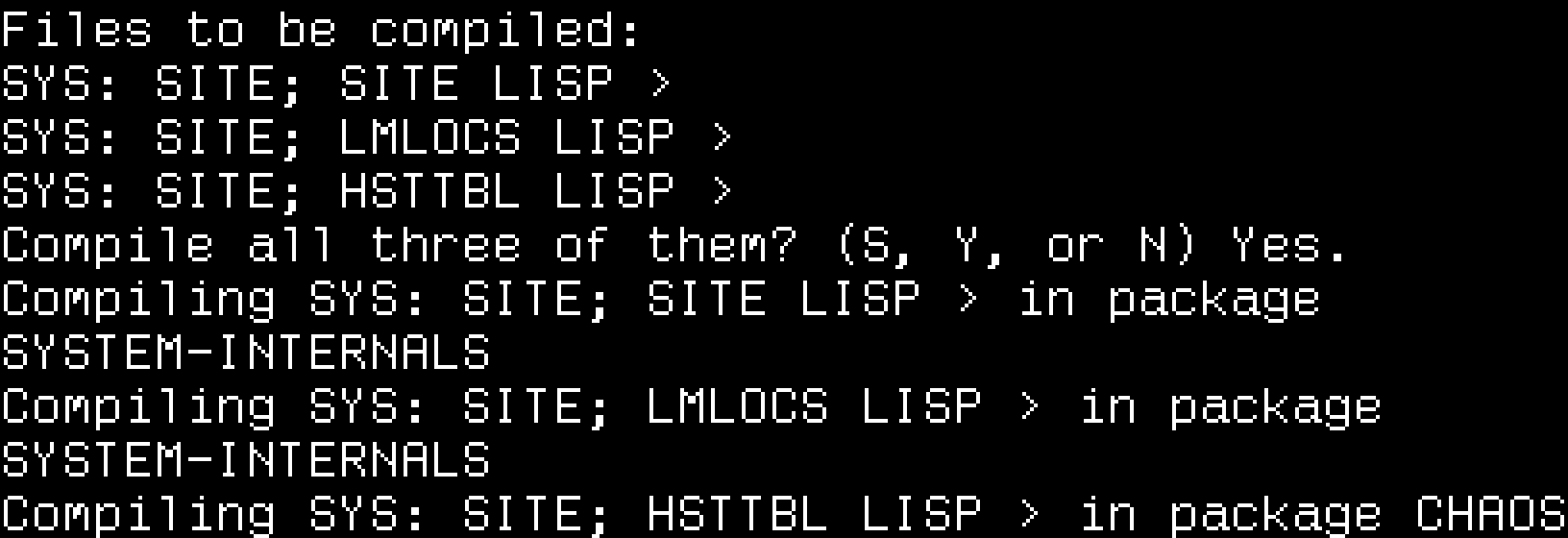 Files to be compiled: SYS: SITE; SITE LISP, SYS: SITE; LMLOCS LISP, SYS: SITE; HSTTBL LISP. Compile all three of them? (S, Y, or N) Yes. Compiling each into its package.